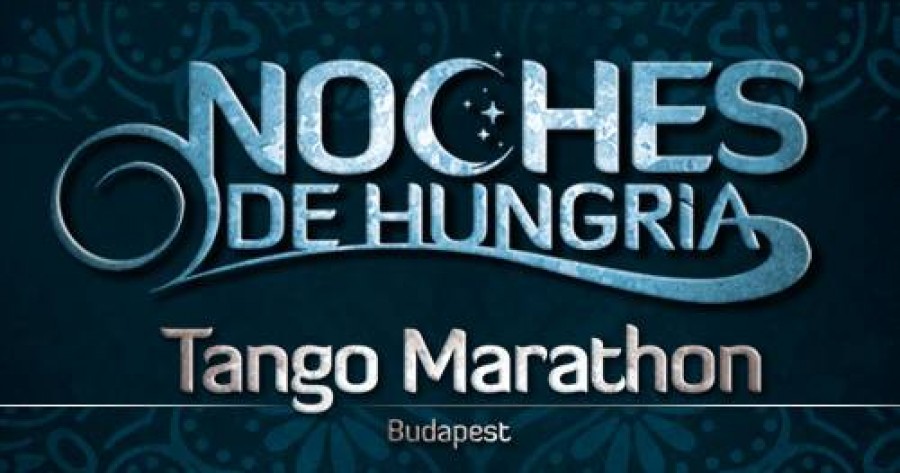 9th Noches de Hungria Tango Marathon