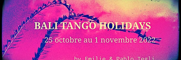 BALI TANGO HOLIDAY&#039;S avec EMILIE et PABLO TEGLI