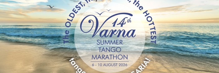 14th Varna Summer TANGO Marathon, 6-10 August 2026