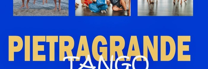 PIETRAGRANDE TANGO MARATHON 1 to 5 July 2020 - ITALY summer