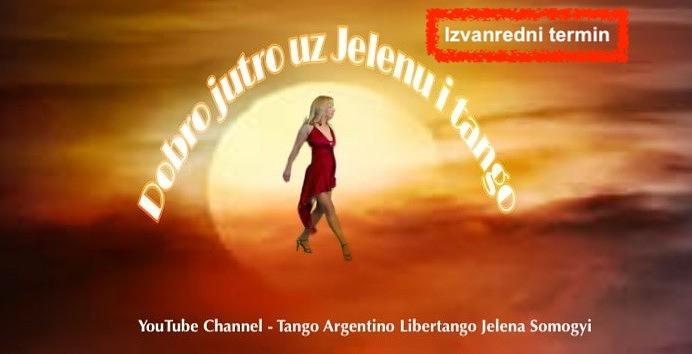 flyer image for Izvanredni termin - Dobro jutro uz Jelenu i Tango