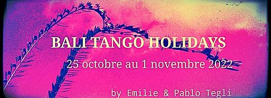 flyer image for BALI TANGO HOLIDAY'S avec EMILIE et PABLO TEGLI