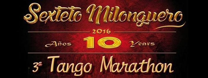 flyer image for 3 Tango MARATHON col SEXTETO MILONGUERO ad AcaceTango
