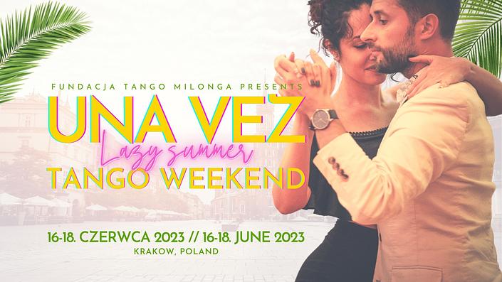 flyer image for Una Vez Lazy Summer Tango Weekend